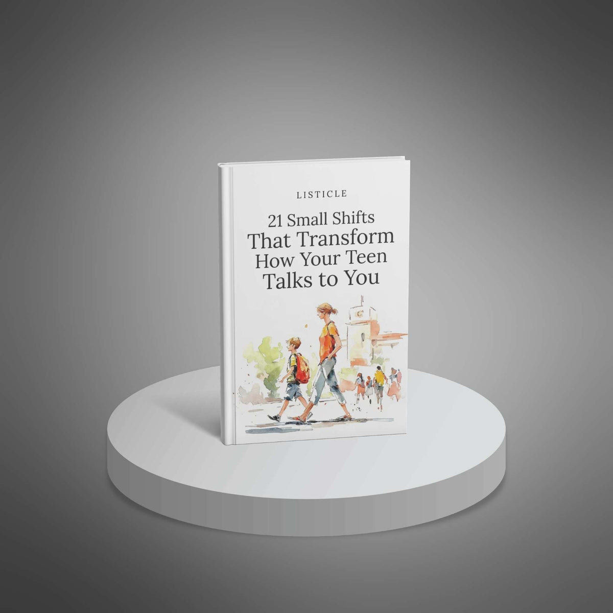21 Small Shifts That Transform How Your Teen Talks to You